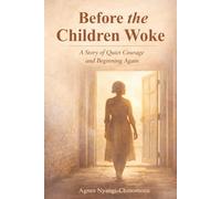Before the Children Woke: A Story of Quiet Courage and Beginning Again