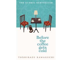 BEFORE THE COFFEE GETS COLD by KAWAGUCHI, TOSHIKAZU Paperback Self Help Business