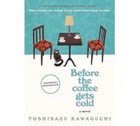 Before the Coffee Gets Cold - Hardback NEW Kawaguchi, Tosh