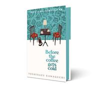 Before the Coffee Gets Cold: The cosy million-copy sensation from Japan: 1