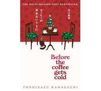 Before the Coffee Gets Cold: The cosy million-copy sensation from Japan