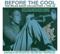 Miles Davis - Before The Cool - The Miles Davis Collection 1945-48
