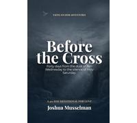 Before the Cross: A 40-Day Devotional for Lent (Before The Storm)