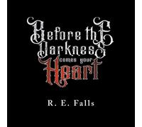 Before the Darkness Comes Your Heart
