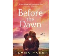 Before the Dawn: An absolutely heartbreaking WW2 historical romance novel perfect for spring 2023!