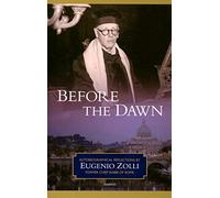 Before the Dawn: Autobiographical Reflections by Eugenio Zolli, Former Chief Rabbi of Rome