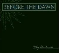 Before the Dawn - My Darkness