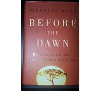 Before The Dawn: Recovering the Lost History of Our Ancestors