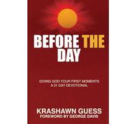 Before The Day: Giving God Your First Moments (A 31 Day Devotional)