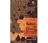 Before the Divide: Hindi and Urdu Literary Culture