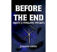 Before the End: Mystic's Familiars prequel, MM paranormal romance, warlocks and familiars