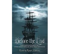 Before the End: The Adventures of One-Eyed Willie and His Friends