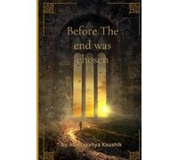 BEFORE THE END WAS CHOSEN: A Thrilling Fantasy novel