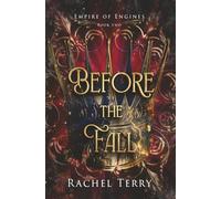 Before the Fall: 2 (Empire of Engines)