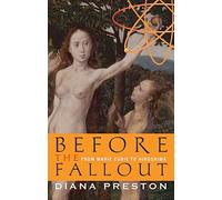 Before The Fallout: From Marie Curie To Hiroshima
