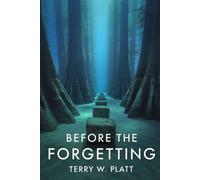 Before the Forgetting
