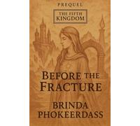 Before the Fracture (Prequel): 0 (The Fifth Kingdom)