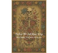 Before The Ink Runs Dry: Write boldly, Time waits for no one.