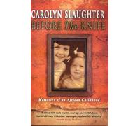 Before The Knife: Memories Of An African Childhood