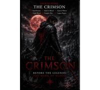 Before the legend: The Mark of the blood (THE CRIMSON SAGA)