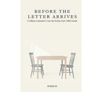 Before the Letter Arrives: A College Counselor's Case for Seeing Your Child Clearly