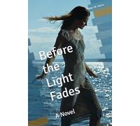 Before the Light Fades: A Novel: 3 (The Rain and Light Collection)