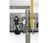 Before the Light: The Soul, Freedom, and the Risk of Creation