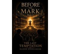 Before the Mark: The Last Temptation