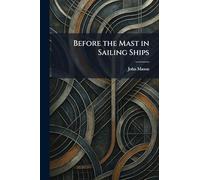 Before the Mast in Sailing Ships