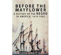 Before the Mayflower: A History of the Negro in America, 1619-1962