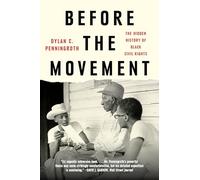 Before the Movement: The Hidden History of Black Civil Rights