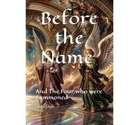 Before the Name: And The Four who were Summoned (Aeshara’s Song)
