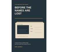 Before the Names Are Lost: A Practical Project to Identify People and Write Family Photo Captions That Last