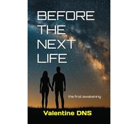 BEFORE THE NEXT LIFE: the first awakening