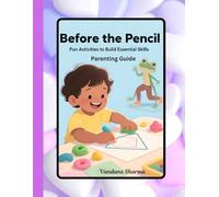 Before the Pencil: Pre-Writing Activities for Kindergarteners-Parenting guide: “Building Strong Foundations Before Writing Begins”
