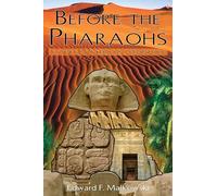 Before the Pharaohs: Egypts Mysterious Prehistory
