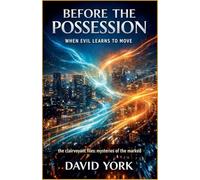 Before the Possession: When Evil Learns to Move (The Rogue Protocols)