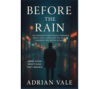Before the Rain: An unforgettable tragic romance about love, loss, and the one goodbye you never escape