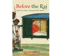 Before the Raj : Writing Early Anglophone India