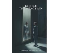 Before the Reaction: A Psychological Novel About Consciousness and the Voice Within