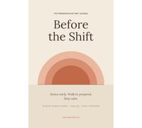 Before the Shift: The Perimenopause Prep Journal: A 12-Month Symptom Tracker, Cycle Log and Doctor Visit Planner for Women in Their 30s and 40s