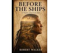 Before the Ships: A Native American Epic (The People Remain)