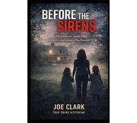 Before The Sirens: The Lives of Colette, Kimberley, and Kristen MacDonald