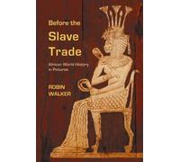 Before the Slave Trade: African World History in Pictures