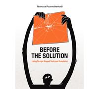 Before the Solution : Living design beyond tools and templates