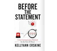 Before The Statement: Crisis Communication Playbook for the First 24 Hours