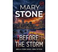 Before the Storm: Amelia Storm Cutter Files (Amelia Storm Series)