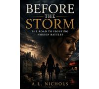 Before the Storm:: The Road to Fighting Hidden Battles (Fighting Hidden Battles Series)