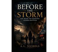 Before the Storm:: The Road to Fighting Hidden Battles (Fighting Hidden Battles Series)