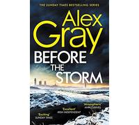 Before the Storm: The thrilling new instalment of the Sunday Times bestselling series (DSI William Lorimer)